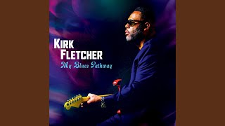 Video thumbnail of "Kirk Fletcher - Struggle for Grace"