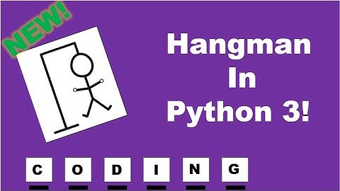 How To Code a Simple 2-Player Hangman Game in Python 3!