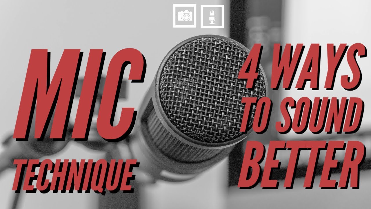 4 Ways to Sound Better using Mic Technique YouTube