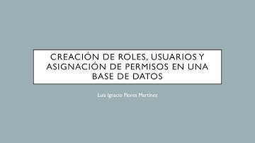 Creación de roles, usuarios y asignación de permisos en una base de datos