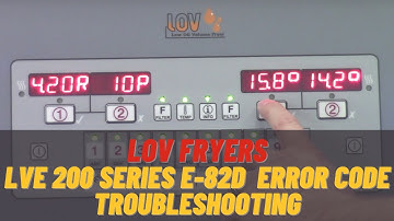 LVE 200 Series E 82D Error Code Troubleshooting - Henny Penny LOV Fryers