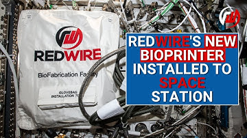 Redwire’s BioFabrication Facility Successfully Installed to International Space Station