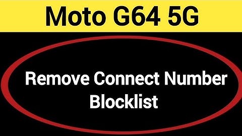 Moto G64 5G Blacklist me number kaise hataya, How to remove connect number from blocklist in Moto