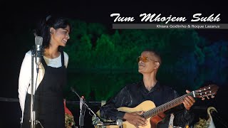 Tum Mhojem Sukh | Khiara with Roque Lazarus