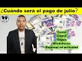 ¿Ya casi pagan julio? fechas de pago