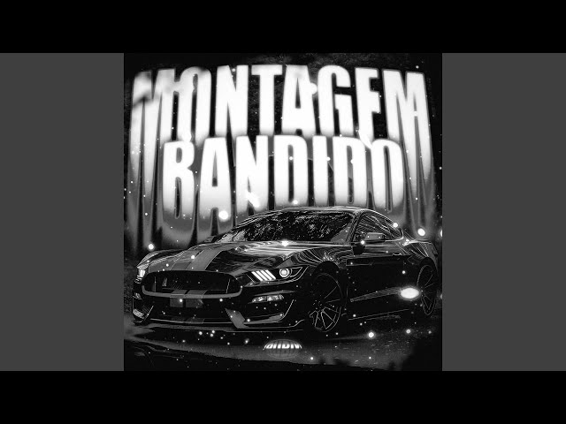 Montagem Bandido (Mega Slowed)