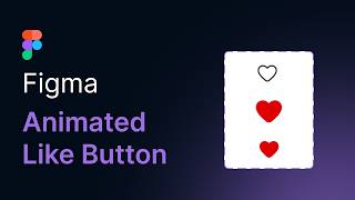 Create an Animated Like Button in Figma