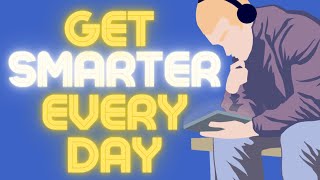 Habits That Make You Smarter Everyday!