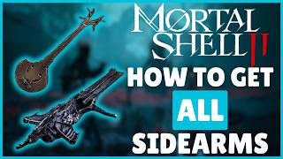 How to Get ALL SIDEARMS in Mortal Shell II!