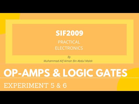 Practical Electronics 2021:OP-AMPS & Logic Gates