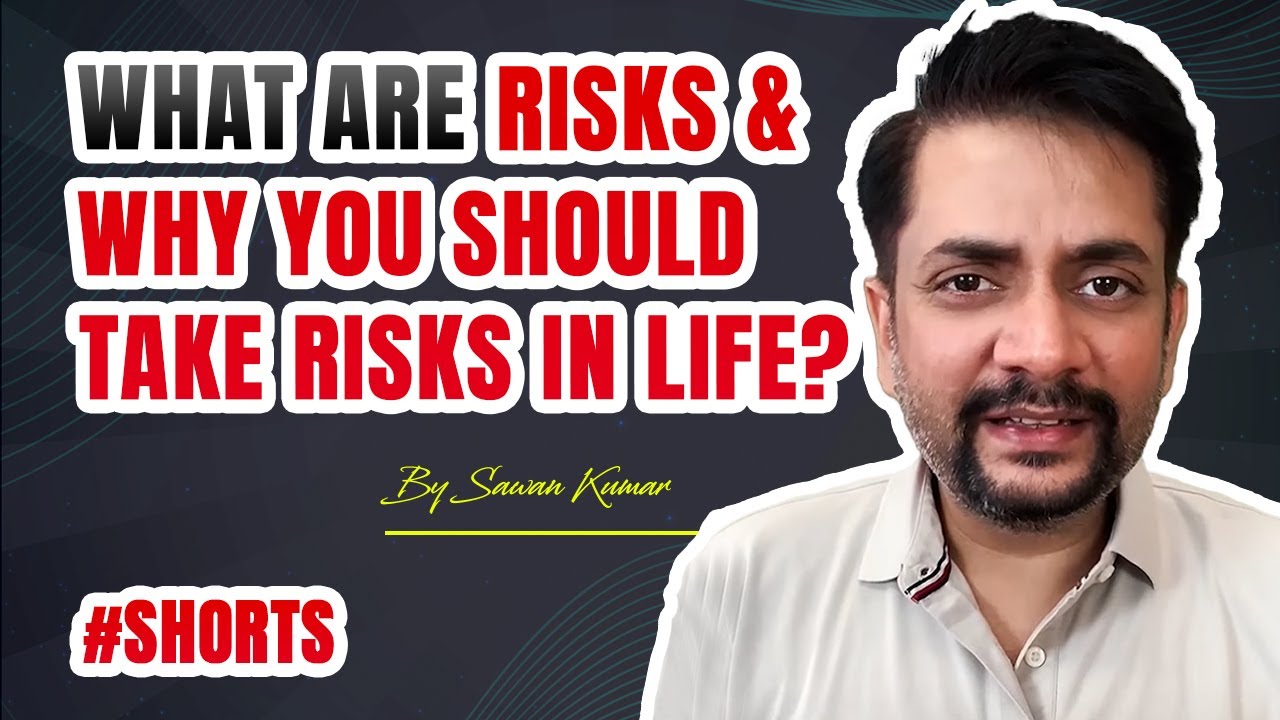 What are Risks & Why you should take Risks in Life? | By Sawan Kumar #shorts