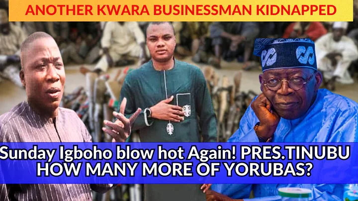Latest Sunday Igboho call out Tinubu over new kidnapped kwara businessman