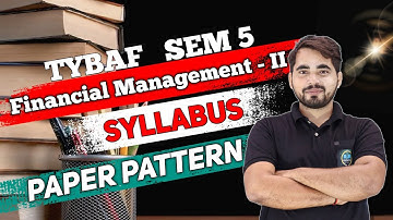 TYBAF Sem 5 | Financial Management | Syllabus and Paper Pattern| Mumbai University 