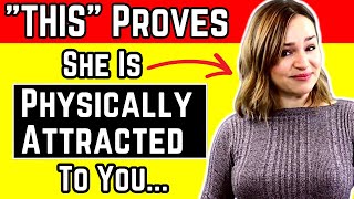 Women Do 'THIS' When Physically Attracted To A Guy  18 Signs She REALLY Likes You (MUST WATCH)