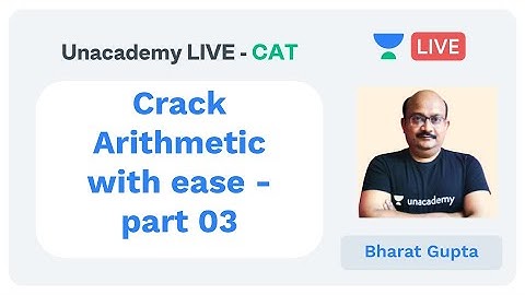 Crack Arithmetic with ease - part 02 by Bharat Gupta