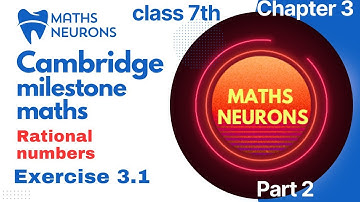 Class 7 cambridge maths milestone chapter 3 exercise 3.1 part 2 #mathneurons #maths
