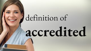 Accredited Accredited Meaning