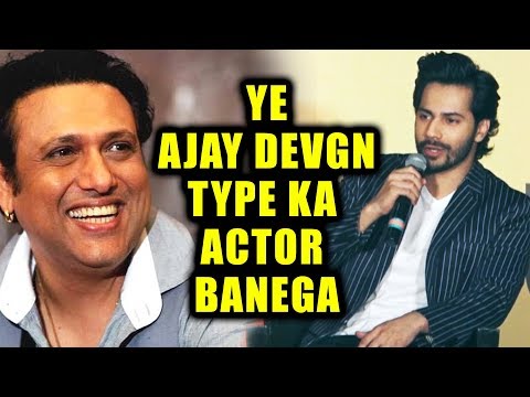 ye-bada-hokar-ajay-devgn-type-ka-actor-banega---govinda-to-varun-dhawan