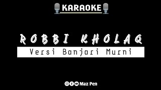Robbi Kholaq  Karaoke Banjari Cover With 