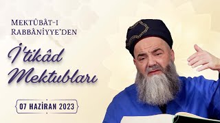 Mektûbât-ı Rabbâniyye&#39;den İ&#39;tikâd Mektubları (2. Cilt 36. Mektûb - 12) 120. Bölüm 7 Haziran 2023