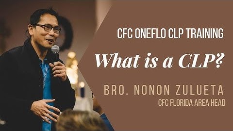CFC OneFlo CLP Training - Session 2: What is a CLP?