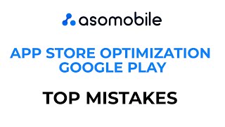 App Store Optimization (ASO) for Google Play: Top Mistakes