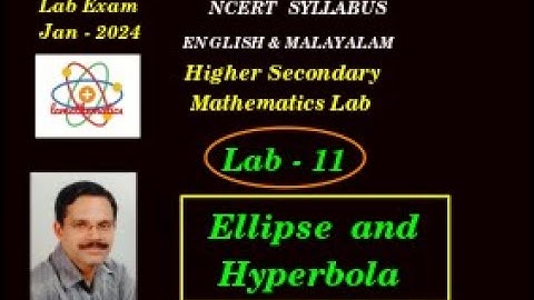 HSS || MATHEMATICS || LAB 11 || ELLIPSE AND HYPERBOLA