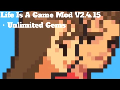 Life Is A Game Mod V2.4.15 (Unlimited Gems) 