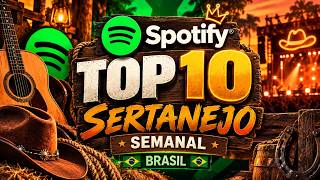 TOP 10 SERTANEJO 2026 🔥 | AS MAIS TOCADAS NO SPOTIFY BRASIL | RANKING SEMANAL
