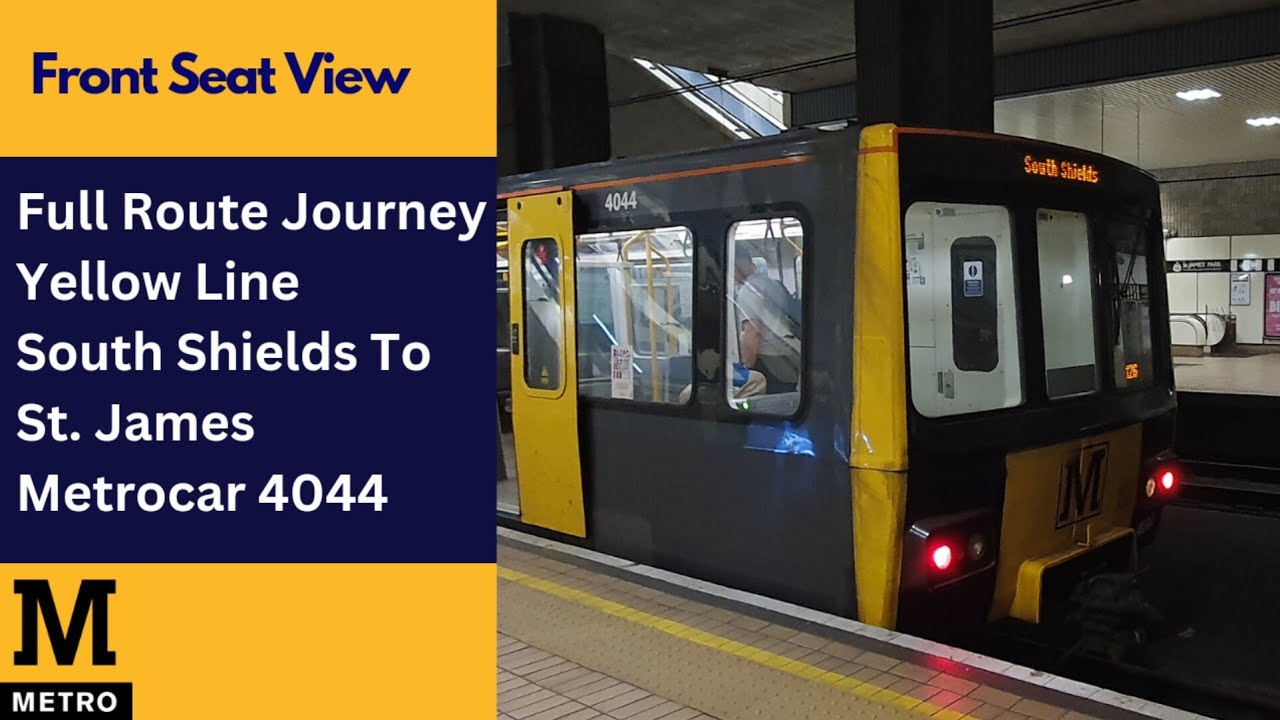 Full Route Journey: Yellow Line | Tyne & Wear Metro - South Shields To St. James | Metrocar 4044