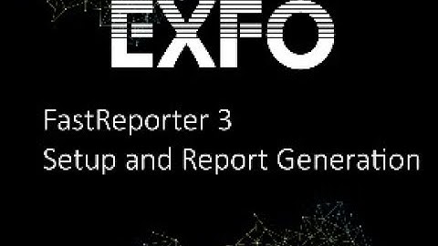 FastReporter 3 Setup and Report Generation