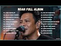 NOAH PETERPAN FULL ALBUM 2023 Mp3 Song
