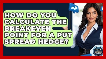How Do You Calculate The Breakeven Point For A Put Spread Hedge? - Stock and Options Playbook
