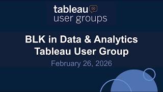 Black in Data & Analytics Tableau User Group 26 Feb 2026