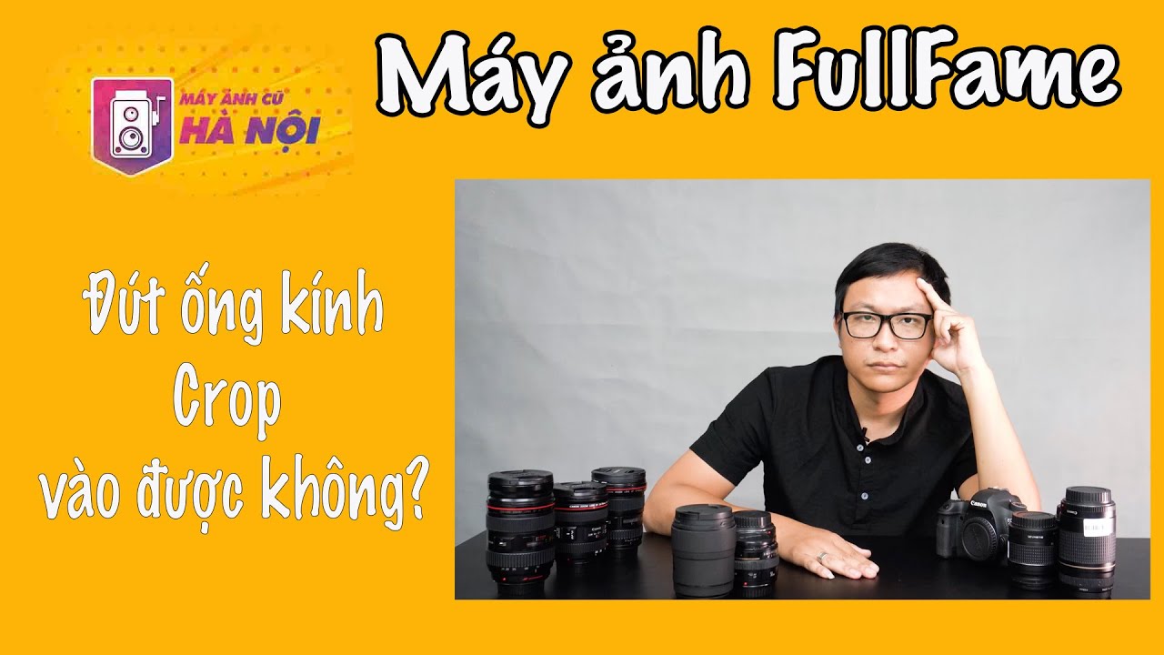 gal[6d New 2022 Cách chọn ống kính cho máy ảnh Fullfame - Canon 6d - Máy ảnh cũ Hà Nội