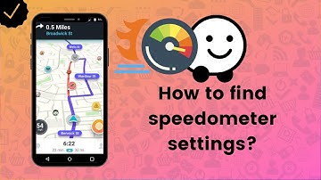 How to find speedometer settings on Waze? - Waze Tips