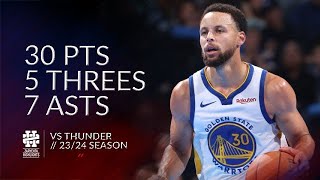 Stephen Curry 30 pts 5 threes 7 asts vs Thunder 23/24 season