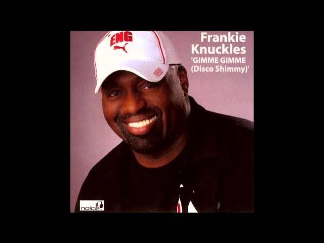 FRANKIE KNUCKLES - Gimme Gimme (Disco Shimmy) [Eric Kupper Remix] FULL LENGTH Full Lenght