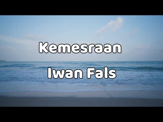 Iwan Fals - Kemesraan (Lirik) class=