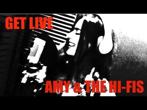 get-live---amy-edwards-&-the-hi-fis-official-video