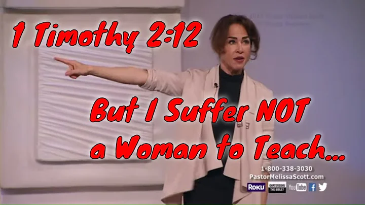 1 Timothy 2:12 -  Can a Woman Pastor a Church?