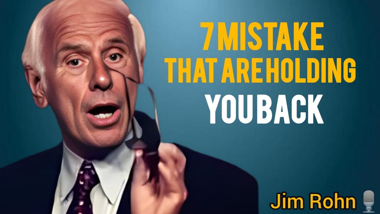 7 Mistakes That Are Holding You Back – Jim Rohn | Powerful Motivational Speech