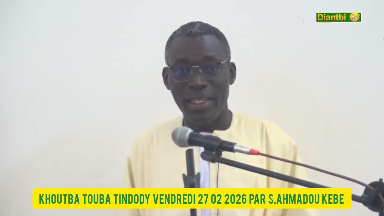 KHOUTBA TOUBA TINDODY VENDREDI 27 02 2026 PAR S.AHMADOU KEBE