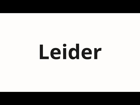 How to pronounce Leider