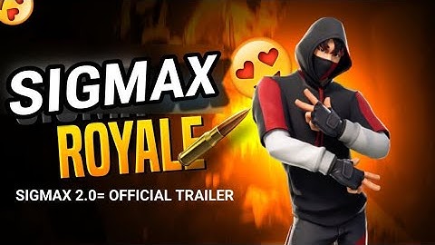 SIGMAX 2.0 OFFICIAL TRAILER!!