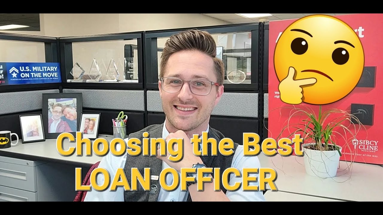 How To Choose Loan Officer or Mortgage Company