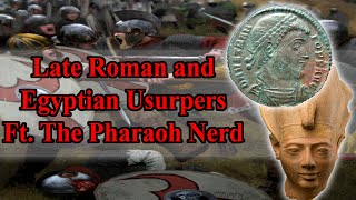 Late Roman and Egyptian Usurpers Ft. the Pharaoh Nerd Part 2