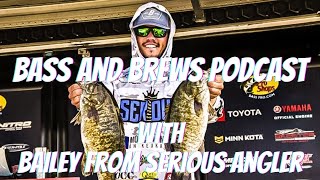 Bass and Brews Fishing Podcast with Bailey from the Serious Angler Podcast