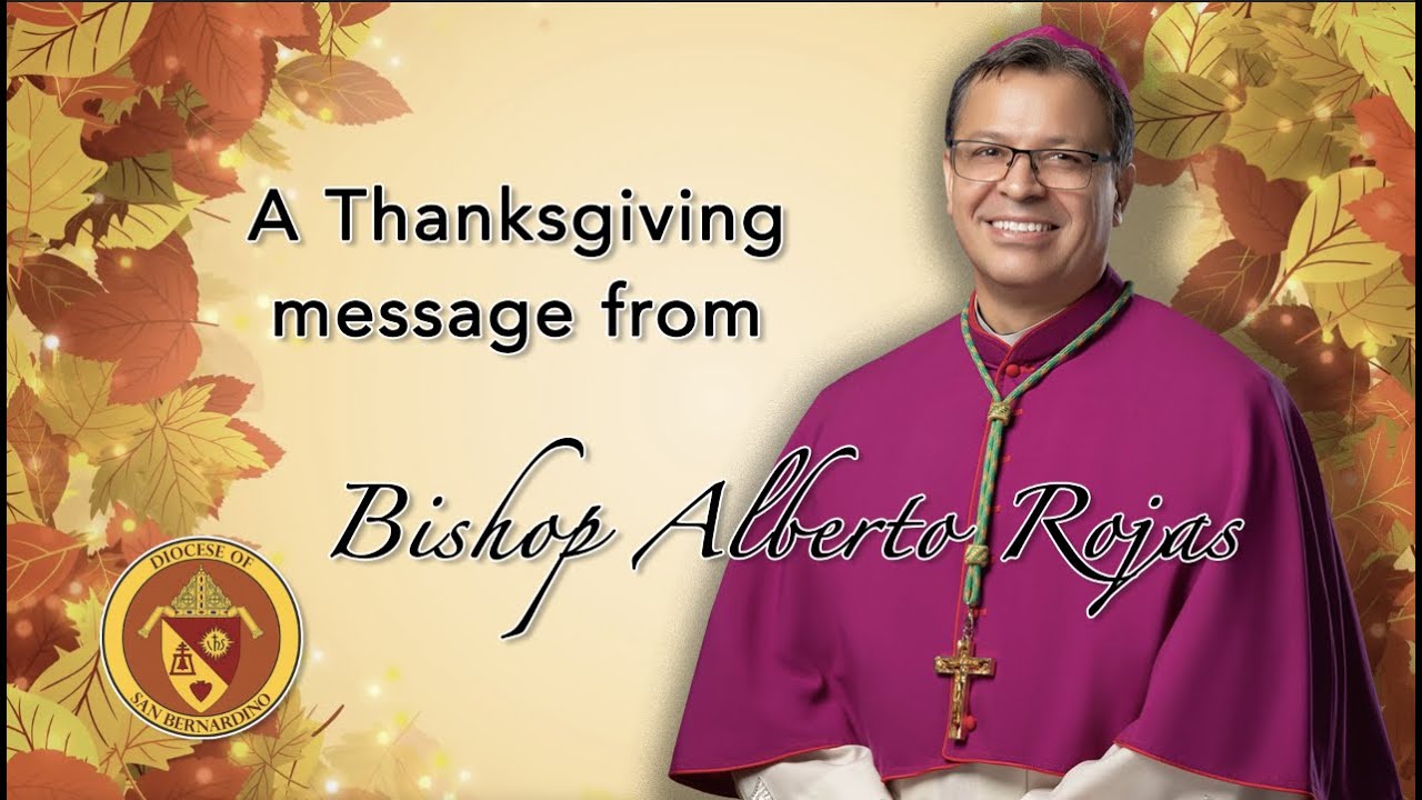 A Thanksgiving message from Bishop Alberto Rojas - YouTube