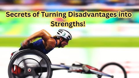Secrets of Turning Disadvantages into Strengths!! | #disadvantage #inspiration #life